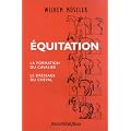 Equitation : La Formation du cavalier - Le Dressage du cheval