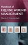 Handbook of Equine Wound Management, 1e