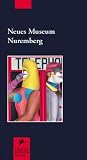 Neues Museum Nurnberg Art and Design (Museum Guides.......Large Format) (Museum Guides.......Large Format)