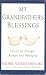 My Grandfather's Blessings by M.D. Rachel Naomi Remen ISBN 0965025160