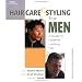 Hair Care and Styling for Men: A Guide to Healthier Looking Hair (Personal Care Collection)