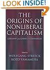 The Origins of Nonliberal Capitalism: Germany and Japan in Comparison (Cornell Studies in Political Economy)