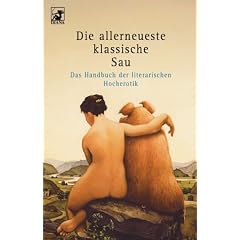 Die allerneueste klassische Sau. Das Handbuch der literarischen Hocherotik.