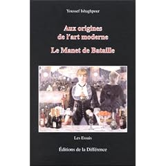 Aux origines de l'art moderne. Le Manet de Bataille, 3�me �dition