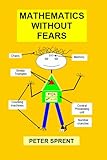 Mathematics without fears