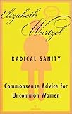 Radical Sanity : Commonsense Advice for Uncommon Women