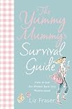 The Yummy Mummy's Survival Guide