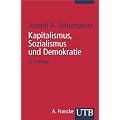 Kapitalismus, Sozialismus und Demokratie (Uni-Taschenb�cher S)