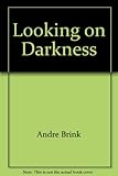Looking on darkness : a novel