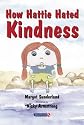 How Hattie Hated Kindness (Helping Children with Feelings)