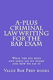 A-plus Criminal Law Writing for The Bar Exam: Law school books - for Law School exams (English Edition)