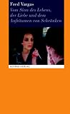 Vom Sinn des Lebens, der Liebe und dem Aufr�umen von Schr�nken - Fred Vargas
