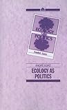 Ecology as politics