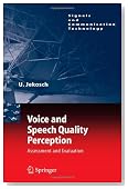 Voice and Speech Quality Perception: Assessment and Evaluation (Signals and Communication Technology)