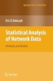 Statistical Analysis of Network Data: Methods and Models (Springer Series in Statistics)