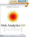 Web Analytics 2.0: The Art of Online Accountability and Science of Customer Centricity