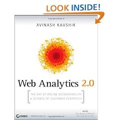 Web Analytics 2.0: The Art of Online Accountability and Science of Customer Centricity