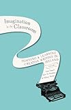Imagination in the classroom : teaching and learning creative writing in Ireland