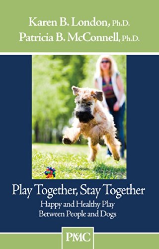 Play Together, Stay Together - Happy and Healthy Play Between People and Dogs: 1