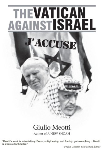 The Vatican Against Israel: J'accuse