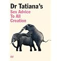 Dr Tatiana's Sex Advice to All Creation [DVD]