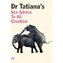 Dr Tatiana's Sex Advice to All Creation [DVD]