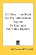Girl Scout Handbook For The Intermediate Program (A Kessinger Publishing Reprint) (Kessinger Publishing's Rare Reprints)