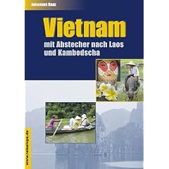 Vietnam: Mit Abstecher nach Laos und Kambodscha