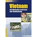 Vietnam: Mit Abstecher nach Laos und Kambodscha