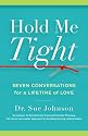 Hold Me Tight: Seven Conversations for a Lifetime of Love