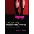 A Queer Thing Happened To America: And what a long, strange trip it's been