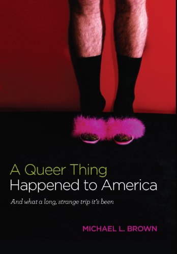 A Queer Thing Happened To America: And what a long, strange trip it's been