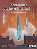 You won't believe this but -
