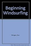 Beginning windsurfing