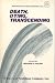 Death, Dying, Transcending: Vol 3 (Perspectives on Death and Dying)