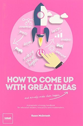 How To Come Up With Great Ideas and Actually Make Them Happen 2nd Revised edition by McIntosh, Ewan (2015) Paperback