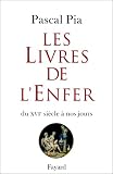 Les Livres de l'enfer : Du XVIe si�cle � nos jours