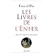 Les Livres de l'enfer : Du XVIe si�cle � nos jours