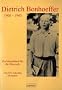 Dietrich Bonhoeffer 1906 - 1945: Ein Materialheft f�r die Oberstufe