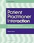 Patient Practitioner Interaction: An Experiential Manual for Developing the Art of Healthcare