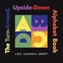 The Turn-Around, Upside-Down Alphabet Book (ALA Notable Children's Books. Younger Readers (Awards))
