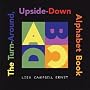 The Turn-Around, Upside-Down Alphabet Book (Ala Notable Children's Books. Younger Readers (Awards))