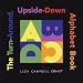 The Turn-Around, Upside-Down Alphabet Book (Ala Notable Children's Books. Younger Readers (Awards))