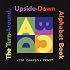 The Turn-Around, Upside-Down Alphabet Book (Ala Notable Children's Books. Younger Readers (Awards))