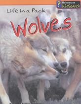 Wolves Life in a Pack (Animal Groups)