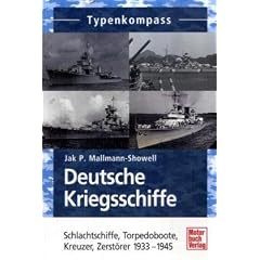 Deutsche Kriegsschiffe: Schlachtschiffe, Torpedoboote, Kreuzer, Zerst�rer 1933-1945 (Typenkompass)
