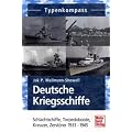 Deutsche Kriegsschiffe: Schlachtschiffe, Torpedoboote, Kreuzer, Zerst�rer 1933-1945 (Typenkompass)