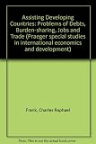 Assisting developing countries : problems of debts, burden-sharing, jobs and trade