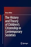 The history and theory of children's citizenship in contemporary societies