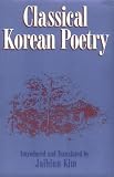 Classical Korean Poetry: More Than 600 Verses Since the 12th Century